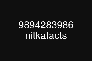 9894283986 nitkafacts