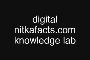 digital nitkafacts.com knowledge lab